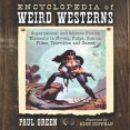 Encyclopedia of Weird Westerns_ Supernatural and Science Fiction Elements in Novels, Pulps, Comics, Films, Television and Games ( PDFDrive )