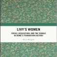 Peter Keegan - Livy_s Women. Crisis, Resolution, and the Female in Rome_s Foundation History [Retail]