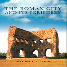 Penelope Goodman - The Roman City and its Periphery. From Rome to Gaul [Retail]